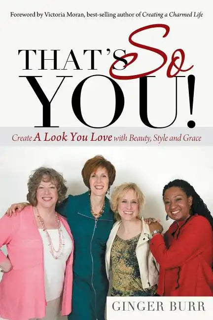 That's So You!: Create a Look You Love with Beauty, Style and Grace - Paperback