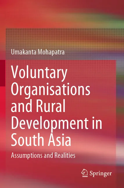 Voluntary Organisations and Rural Development in South Asia: Assumptions and Realities - Paperback