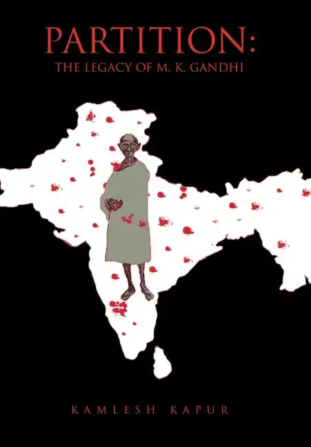 Partition: The Legacy of M. K. Gandhi - Hardcover
