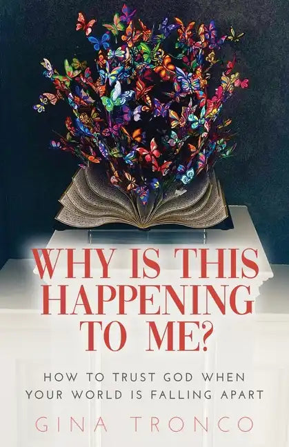 Why Is This Happening To Me?: How to Trust God When Your World Is Falling Apart - Paperback