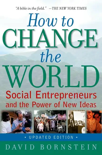 How to Change the World: Social Entrepreneurs and the Power of New Ideas, Updated Edition - Paperback