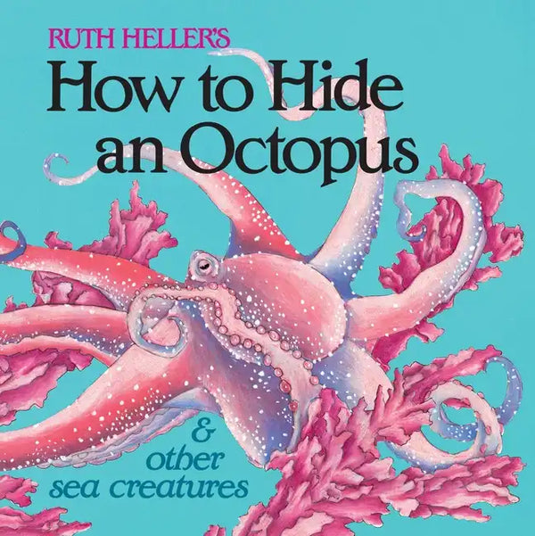 How to Hide an Octopus and Other Sea Creatures - Paperback
