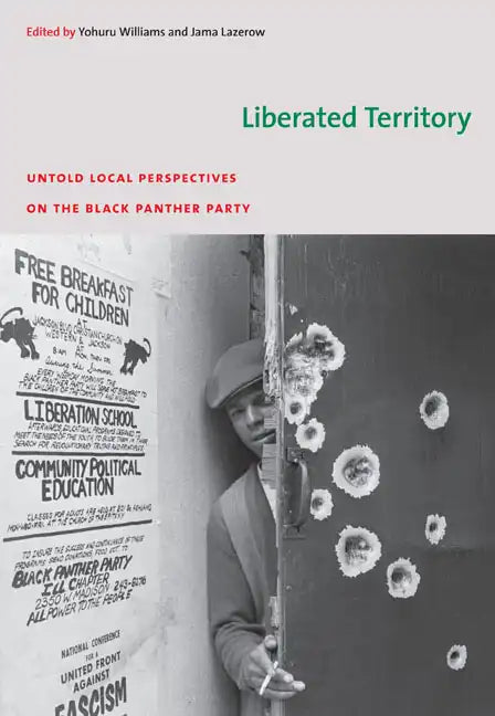 Liberated Territory: Untold Local Perspectives on the Black Panther Party - Paperback