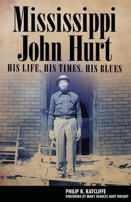 Mississippi John Hurt: His Life, His Times, His Blues - Paperback