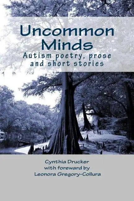 Uncommon Minds: A collection of poetry and prose created by individuals with autism - Paperback