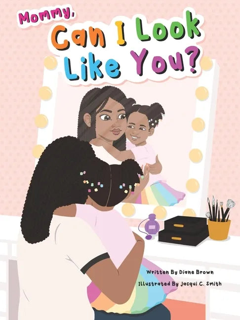Mommy, Can I Look Like You? - Paperback