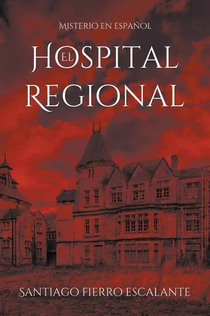 El Hospital Regional: Misterio en Español - Paperback
