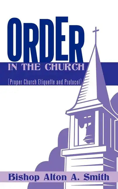 Order in the Church: [Proper Church Etiquette and Protocol] - Paperback