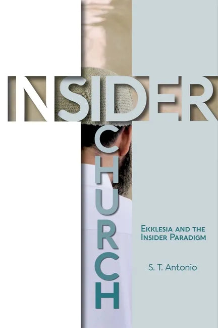 Insider Church: Ekklesia and the Insider Paradigm - Paperback