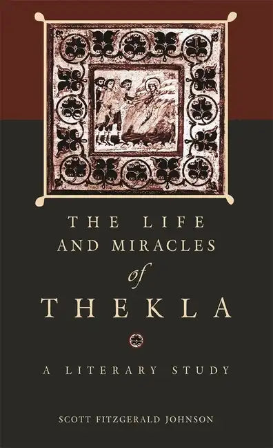 The Life and Miracles of Thekla: A Literary Study - Paperback