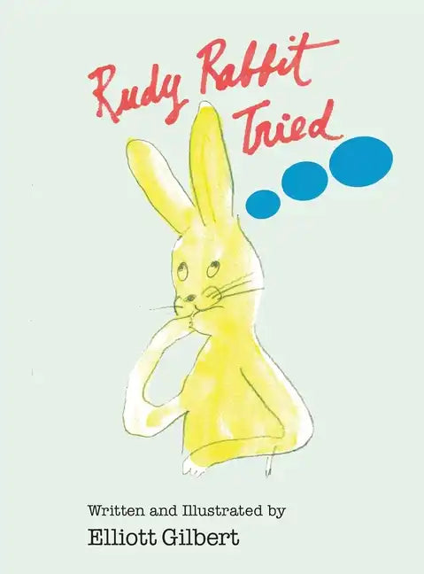 Rudy Rabbit Tried - Hardcover