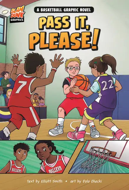 Pass It, Please!: A Basketball Graphic Novel - Paperback