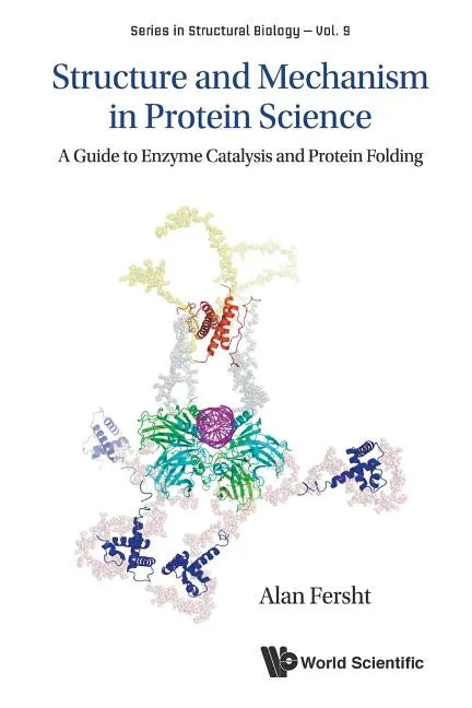 Structure and Mechanism in Protein Science: A Guide to Enzyme Catalysis and Protein Folding - Paperback