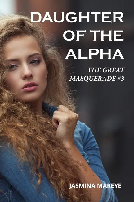 Daughter of the Alpha: A Werewolf Romance Fantasy Story - Paperback