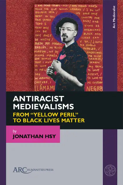 Antiracist Medievalisms: From "Yellow Peril" to Black Lives Matter - Paperback
