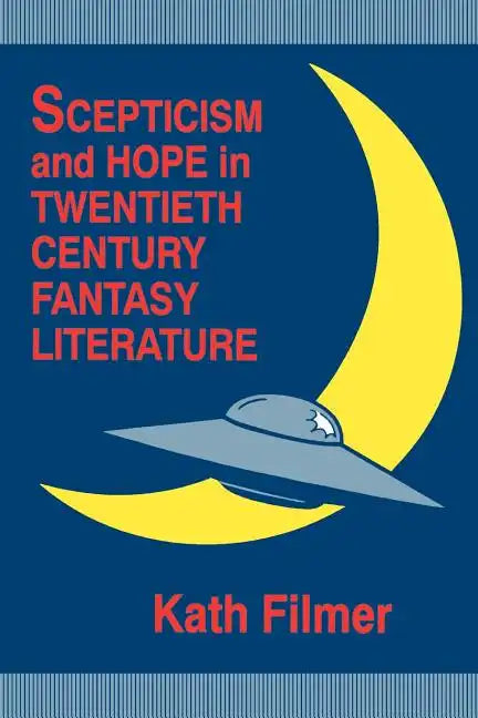 Scepticism and Hope in Twentieth Century Fantasy Literature - Paperback