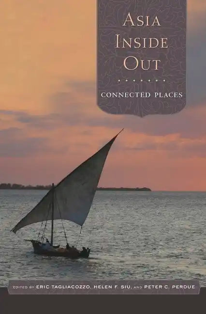 Asia Inside Out: Connected Places - Hardcover