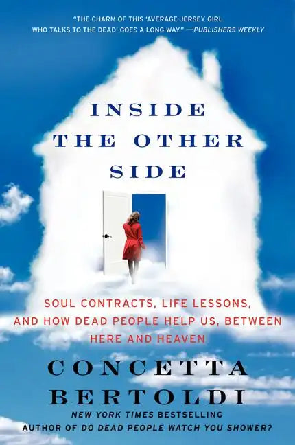 Inside the Other Side: Soul Contracts, Life Lessons, and How Dead People Help Us, Between Here and Heaven - Paperback