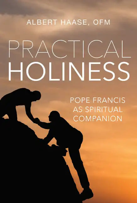 Practical Holiness: Pope Francis as Spiritual Companion - Paperback