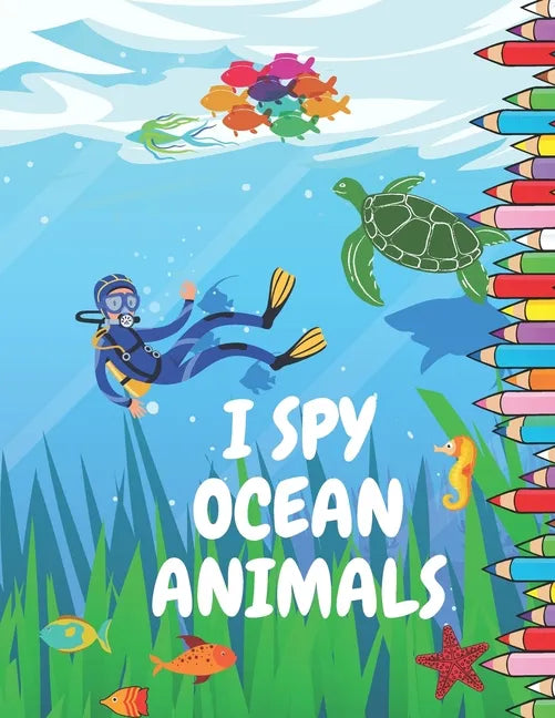 I Spy Ocean Animals: Picture Book for Children Preschool and Kindergarden Toddlers A Fun Guessing Game - Paperback
