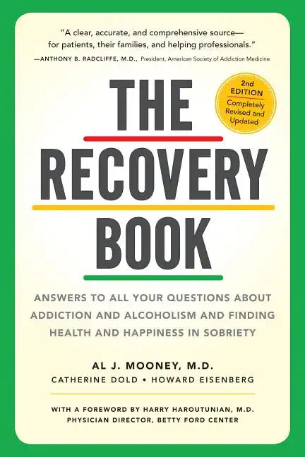 The Recovery Book: Answers to All Your Questions about Addiction and Alcoholism and Finding Health and Happiness in Sobriety - Paperback