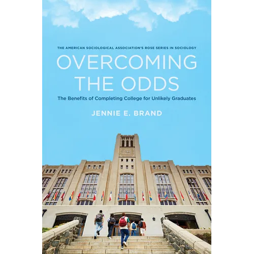Overcoming the Odds: The Benefits of Completing College for Unlikely Graduates - Paperback