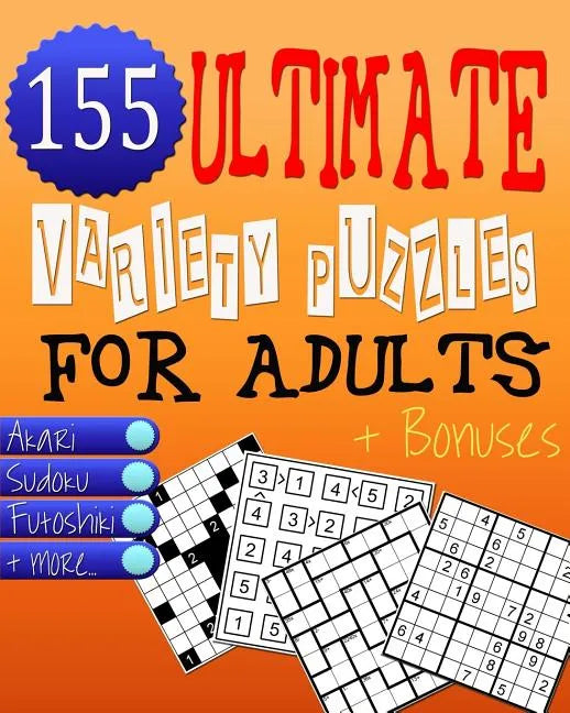 Ultimate Variety Puzzles Book for Adults - Brain Games: Great Numbers Brain Games & Teasers for Adults Ensuring Unlimited Fun! - Paperback