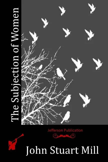 The Subjection of Women - Paperback