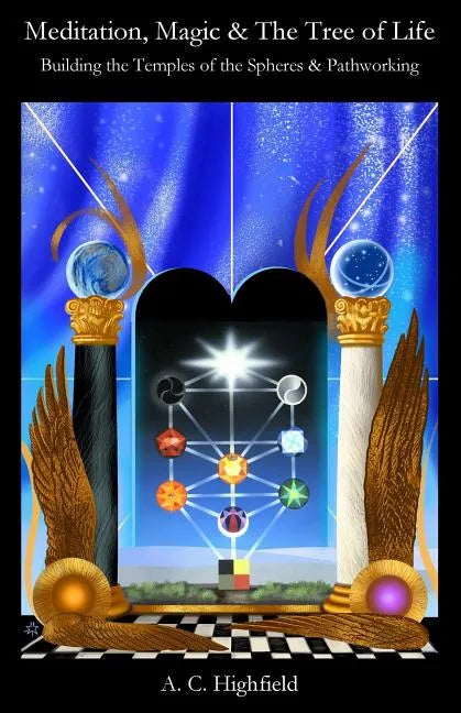 Meditation, Magic and the Tree of Life: Building the Temples of the Spheres and Pathworking - Paperback
