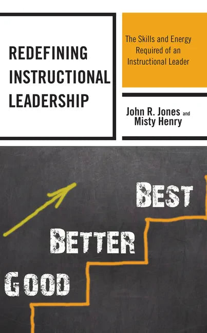 Redefining Instructional Leadership: The Skills and Energy Required of an Instructional Leader - Paperback