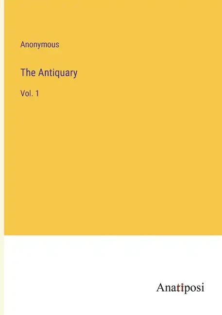 The Antiquary: Vol. 1 - Paperback
