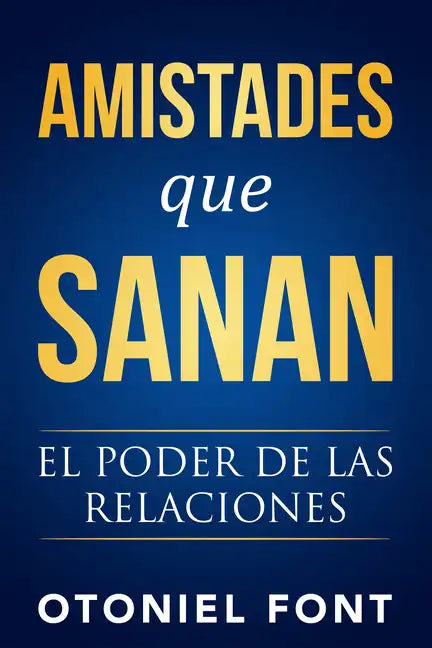 Amistades Que Sanan: El Poder de Las Relaciones - Paperback