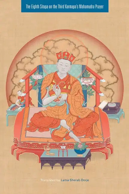The Eighth Situpa on the Third Karmapa's Mahamudra Prayer - Paperback