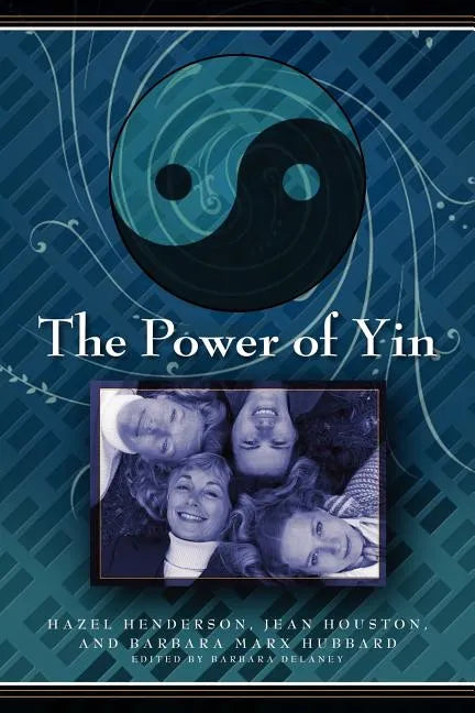 The Power of Yin: Celebrating Female Consciousness - Paperback