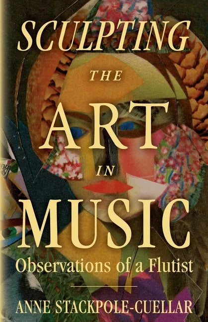 Sculpting the Art in Music: Observations of a Flutist - Paperback