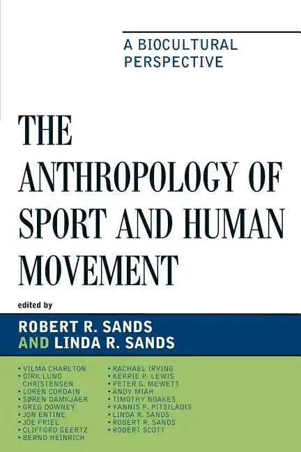 The Anthropology of Sport and Human Movement: A Biocultural Perspective - Paperback