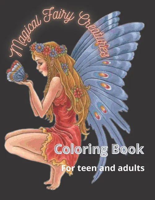 Magical Fairy Creatures: Coloring book for adults and teens - Paperback