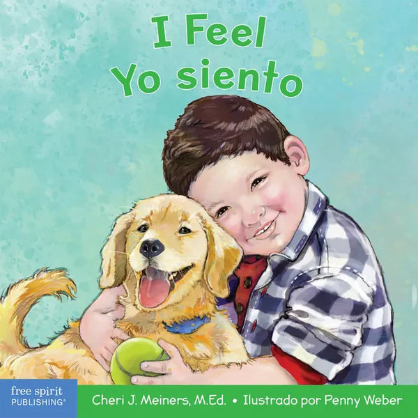 I Feel / Yo Siento: A Board Book about Recognizing and Understanding Emotions / Un Libro Sobre El Reconocimiento Y Entendimiento de Las Emociones - Board Book