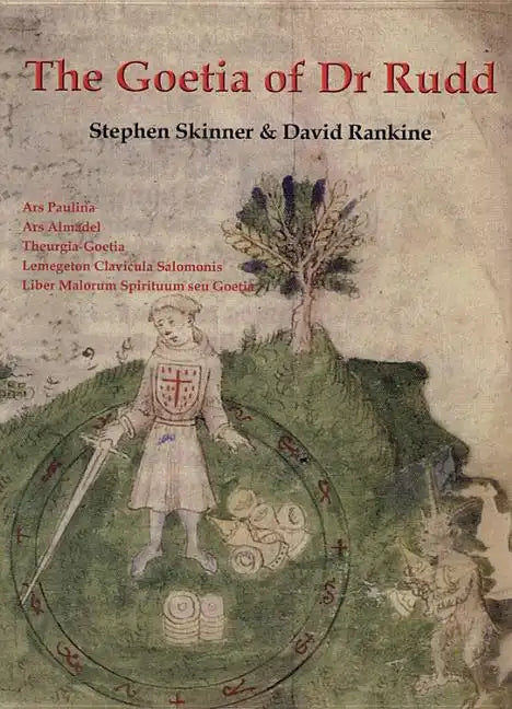 The Goetia of Dr Rudd: The Angels & Demons of Liber Malorum Spirituum Seu Goetia Lemegeton Clavicula Salomonis - Hardcover