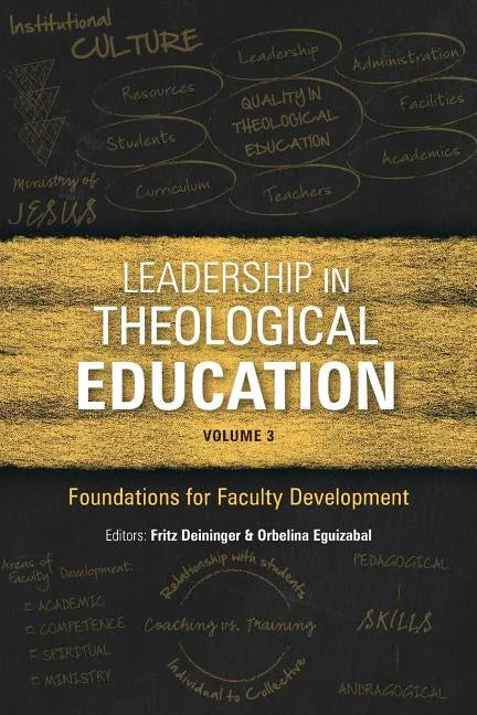 Leadership in Theological Education, Volume 3: Foundations for Faculty Development - Paperback
