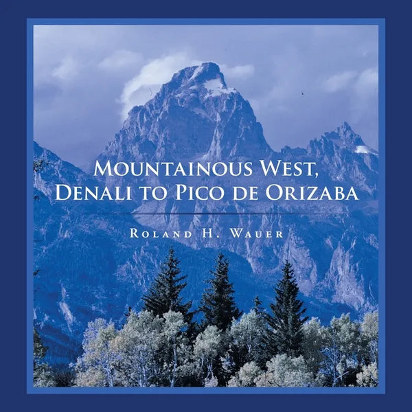 Mountainous West, Denali to Pico De Orizaba - Paperback