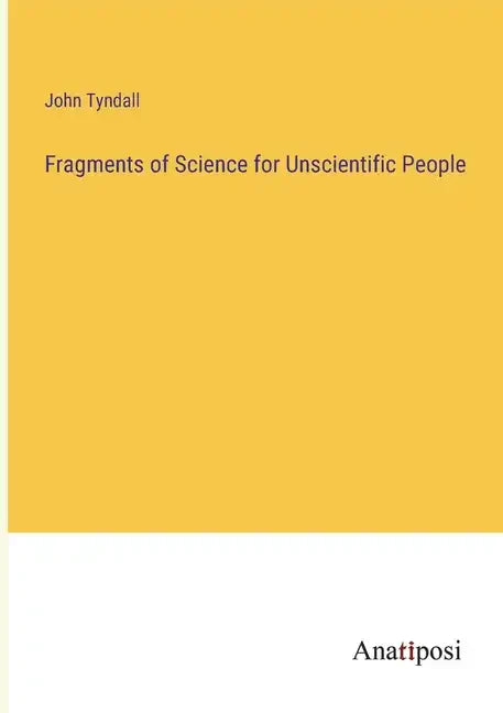 Fragments of Science for Unscientific People - Paperback