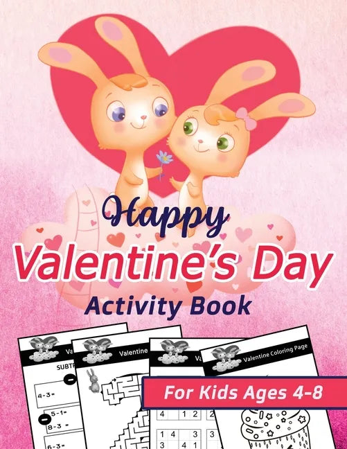 Happy Valentine's Day Activity Book for Kids Ages 4-8: Happy Valentines Activity Gift for Kids, Cute Pages with Letters & Numbers Tracing, Mazes, Sudo - Paperback