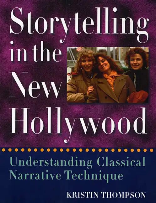 Storytelling in the New Hollywood: Understanding Classical Narrative Technique - Paperback