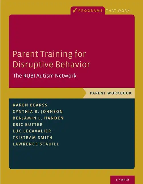 Parent Training for Disruptive Behavior: The Rubi Autism Network, Parent Workbook - Paperback