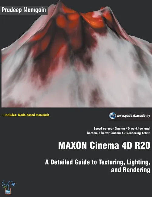MAXON Cinema 4D R20: A Detailed Guide to Texturing, Lighting, and Rendering - Paperback