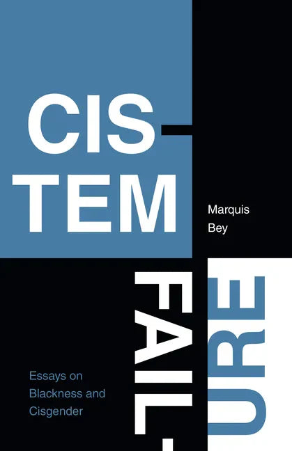 Cistem Failure: Essays on Blackness and Cisgender - Hardcover
