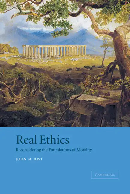 Real Ethics: Reconsidering the Foundations of Morality - Hardcover