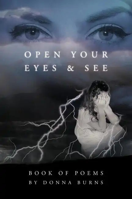 Open Your Eyes and See: Book of Poems by Donna Burns - Paperback