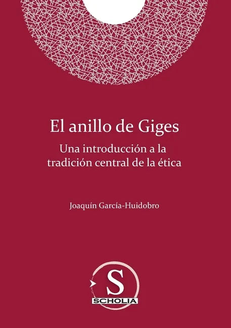 El anillo de Giges. Una introducción a la tradición central de la ética: Una introducción a la tradición central de la ética - Paperback